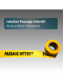 Rubalise plastique PASSAGE INTERDIT - 75mm*250m