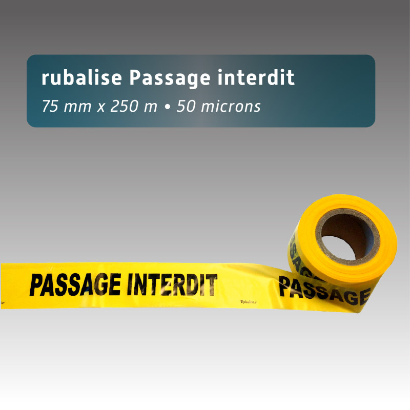 Rubalise plastique PASSAGE INTERDIT - 75mm*250m Rubalise plastique PASSAGE INTERDIT - 75mm*250m