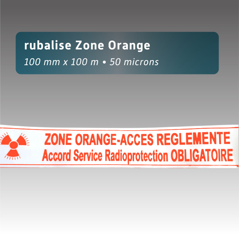 Rubalise "Zone Orange - Accès Réglementé" 100mm*100m Rubalise "Zone Orange - Accès Réglementé" 100mm*100m