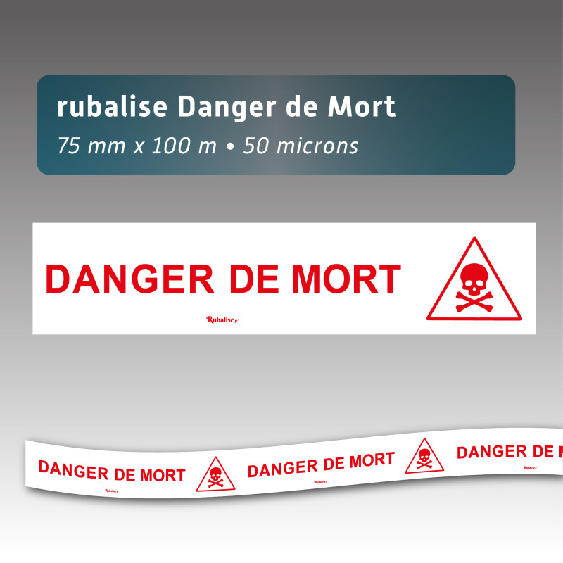 Rubalise Plastique « Danger de mort » 75 mm x 100 m – Signalisation Zone à Risque Mortel
