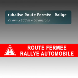 Rubalise Route Fermée Rallye avec Picto 75 mm x 100 m