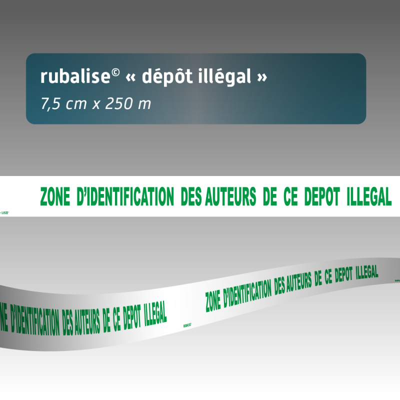 Rubalise dépôt illégal 75 mm x 250 m | Identification